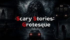 Scary Stories: Grotesque