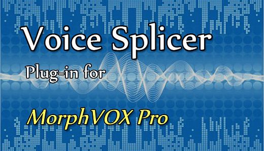 Voice Splicer Plugin - MorphVOX Pro 4