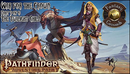 Fantasy Grounds - Pathfinder RPG - War for the Crown AP 3: The Twilight Child (PFRPG)