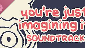 you're just imagining it soundtrack