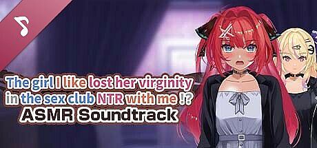 The girl I like lost her virginity in the sex club NTR with me!? ASMR Soundtrack