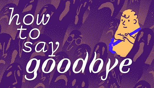 How to Say Goodbye