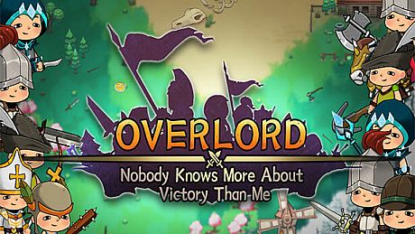 Overlord : Nobody know victory better than me Game