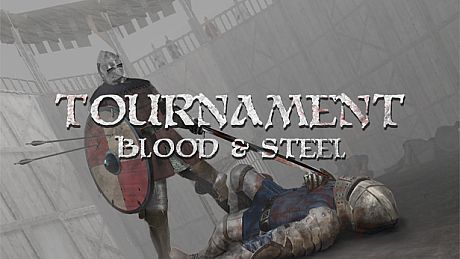 Tournament: Blood & Steel Game
