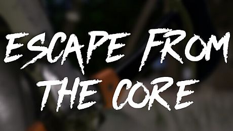 Escape From The Core Game