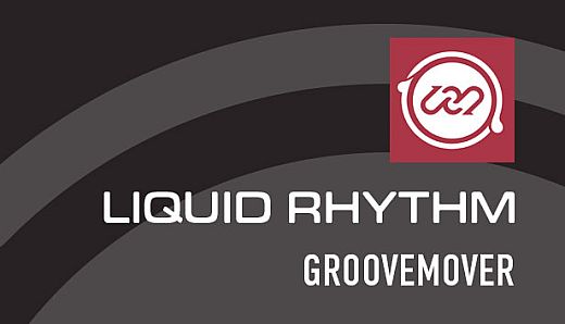 Liquid Rhythm GrooveMover