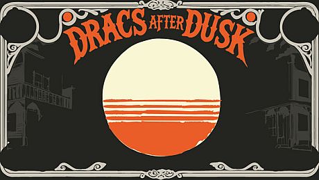 Dracs After Dusk Game