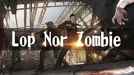 Lop Nor Zombie VR (HTC Vive) Game