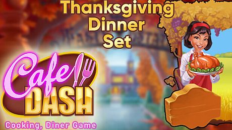 Cafe Dash: Cooking, Diner Game - Thanksgiving Dinner Set DLC