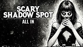 Scary Shadow Spot - All In