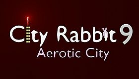 City Rabbit 9: Aerotic City