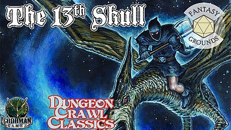 Fantasy Grounds - Dungeon Crawl Classics #71: The 13th Skull DLC