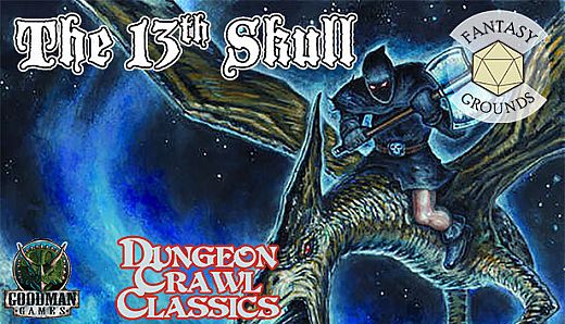 Fantasy Grounds - Dungeon Crawl Classics #71: The 13th Skull