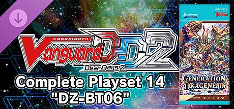 Cardfight!! Vanguard DD 2:Complete Playset 14 "DZ-BT06" DLC