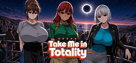Take Me in Totality Game