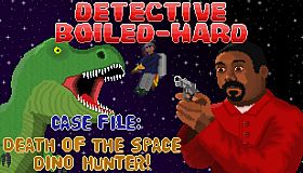 Detective Boiled-Hard / Case File - Death of the Space Dino Hunter