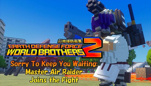 EARTH DEFENSE FORCE: WORLD BROTHERS 2 - Sorry To Keep You Waiting: Master Air Raider Joins the Fight