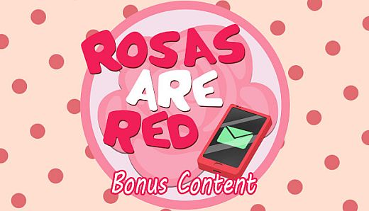 Rosas are Red (Bonus Content)