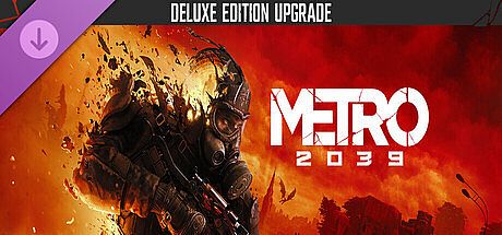 METRO 2039 Deluxe Edition Upgrade