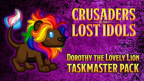 Crusaders of the Lost Idols: Dorothy the Lovely Lion Taskmaster Pack DLC