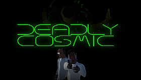 Deadly Cosmic