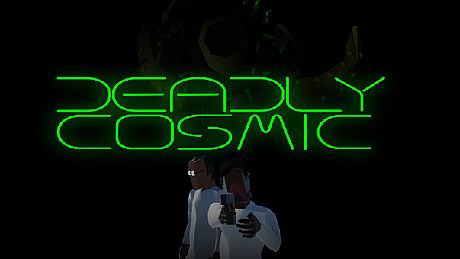 Deadly Cosmic Game