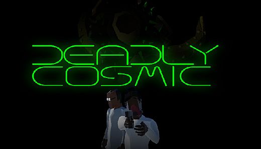 Deadly Cosmic