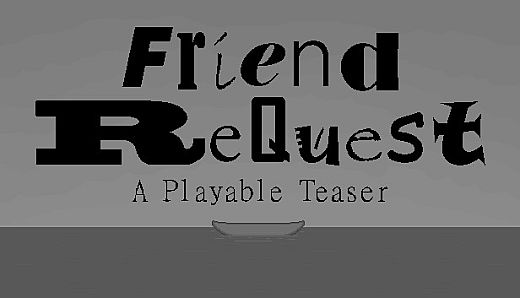 Friend ReQuest - A Playable Teaser
