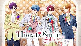 Him, the Smile ＆ bloom