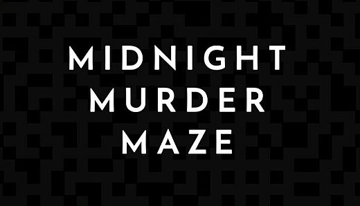 Midnight Murder Maze