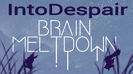 Brain Meltdown - Into Despair Game