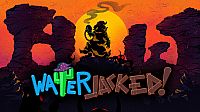 Waterjacked!