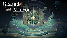Glazed Mirror : Myriad Cards