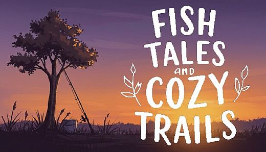Fish Tales and Cozy Trails