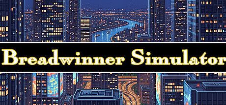 Breadwinner Simulator Game