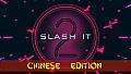 Slash it 2 - Chinese Edition Pack