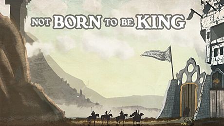 Not born to be King Game