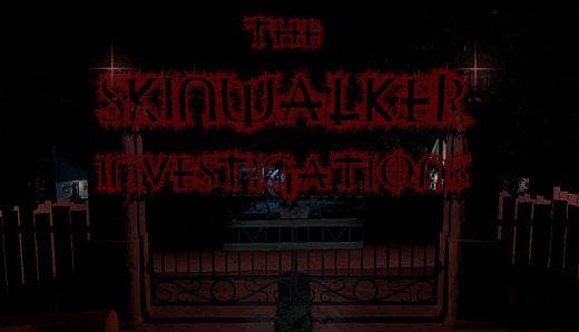 The Skinwalker Investigations