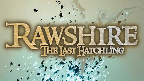 Rawshire The Last Hatchling Game