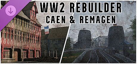WW2 Rebuilder: Remagen and Caen DLC DLC