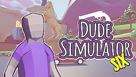 Dude Simulator Six