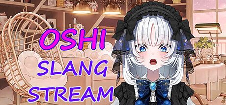 Oshi Slang Stream Game