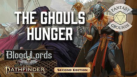 Fantasy Grounds - Pathfinder 2 RPG - Blood Lords AP 4: The Ghouls Hunger DLC