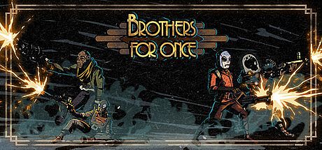 Brothers For Once