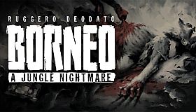 Borneo: A Jungle Nightmare