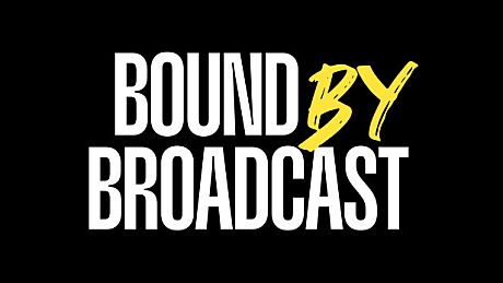 Bound By Broadcast Game