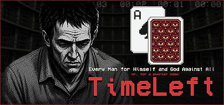 Every Man for Himself and God Against All or, for a shorter name: TimeLeft