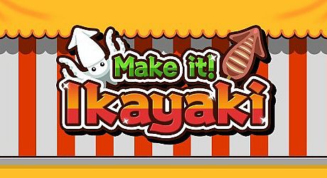 Make it! Ikayaki Game