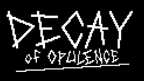 Decay of Opulence Game