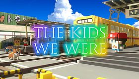 The Kids We Were